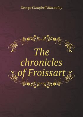 The Chronicles of Froissart 5518486790 Book Cover