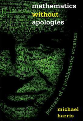 Mathematics Without Apologies: Portrait of a Pr... 0691175837 Book Cover