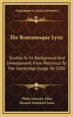 The Romanesque Lyric: Studies in Its Background... 1164508903 Book Cover