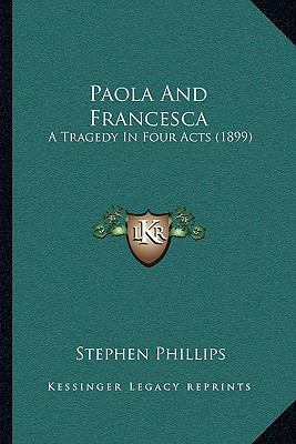 Paola And Francesca: A Tragedy In Four Acts (1899) 1166289087 Book Cover