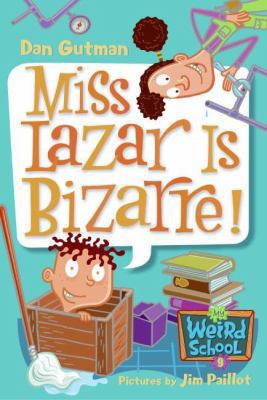 My Weird School #9: Miss Lazar Is Bizarre! 0060822260 Book Cover