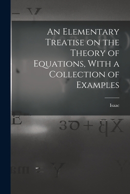 An Elementary Treatise on the Theory of Equatio... 1016190182 Book Cover