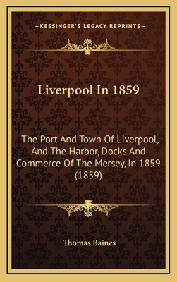 Liverpool In 1859: The Port And Town Of Liverpo... 1166657256 Book Cover