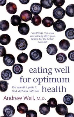 Eating Well For Optimum Health: The Essential G... 075154082X Book Cover