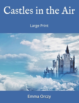 Castles in the Air: Large Print 1699218110 Book Cover