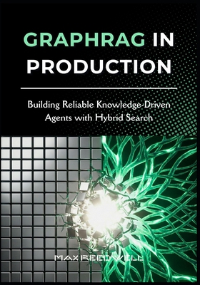 GraphRAG in Production: Building Reliable Knowl... B0G651KLHP Book Cover