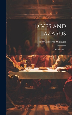 Dives and Lazarus: Six Studies .. 1020029730 Book Cover