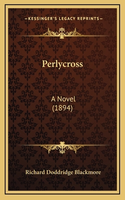 Perlycross: A Novel (1894) 1166673952 Book Cover