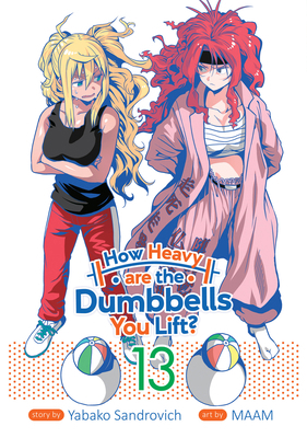 How Heavy Are the Dumbbells You Lift? Vol. 13 1685796222 Book Cover