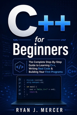 C++ for Beginners: The Complete Step-By-Step Gu... B0GZBRB88Z Book Cover