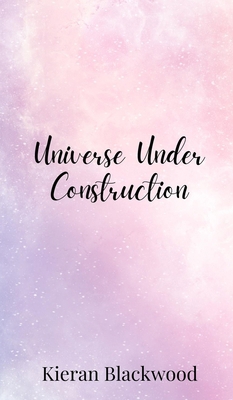 Universe Under Construction 1805678418 Book Cover