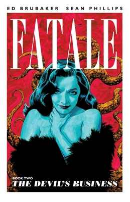 Fatale Volume 2: The Devil's Business 1607066181 Book Cover