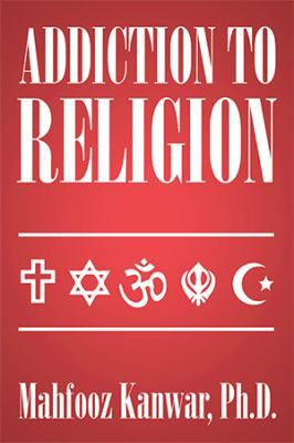 Addiction to Religion 1503568067 Book Cover