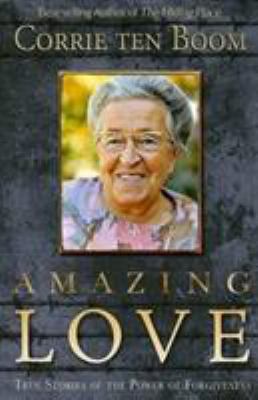 Amazing Love: True Stories of the Power of Forg... 0875088562 Book Cover