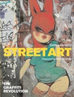Street Art The Graffiti Revolution (Paperback) ... 1854378759 Book Cover