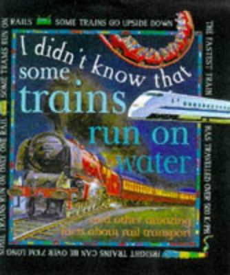 I Didn't Know That Some Trains Run on Water 074962888X Book Cover