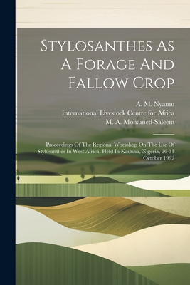 Stylosanthes As A Forage And Fallow Crop: Proce... 1022404024 Book Cover