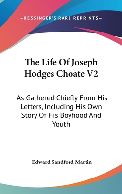 The Life Of Joseph Hodges Choate V2: As Gathere... 0548240647 Book Cover