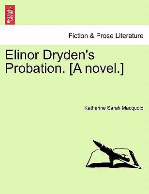 Elinor Dryden's Probation. [A Novel.] 1241574138 Book Cover