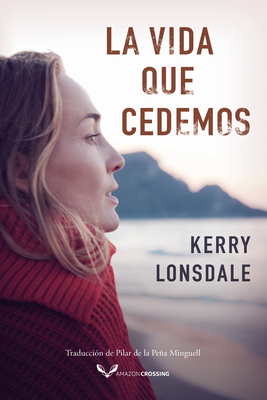 La Vida Que Cedemos [Spanish] 2496703279 Book Cover