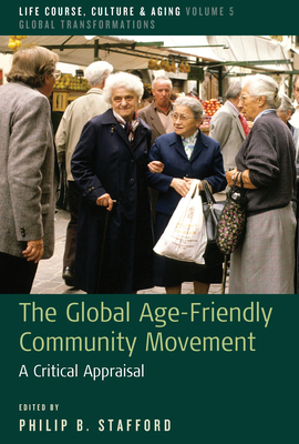 The Global Age-Friendly Community Movement: A C... 1785336673 Book Cover