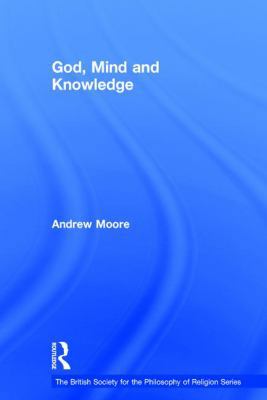 God, Mind and Knowledge 1409462080 Book Cover