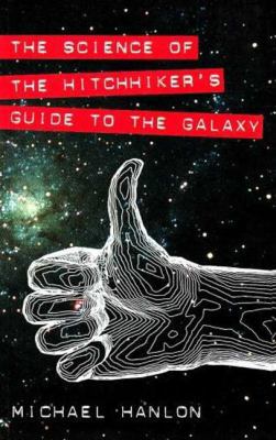 The Science of the Hitchhiker's Guide to the Ga... 1403997268 Book Cover
