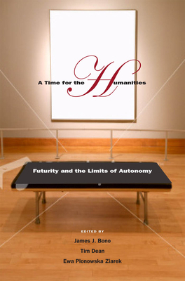 A Time for the Humanities: Futurity and the Lim... 082322919X Book Cover