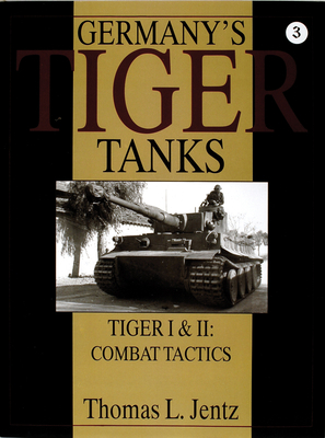Germany's Tiger Tanks: Tiger I & Tiger II: Comb... 0764302256 Book Cover
