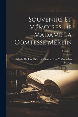 Souvenirs Et Mémoires De Madame La Comtesse Mer... [French] 1022523910 Book Cover