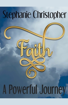 Faith A Powerful Journey B0CT2NCGLS Book Cover