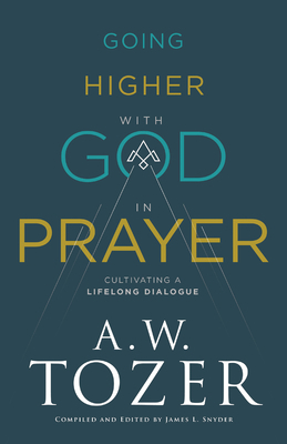 Going Higher with God in Prayer 0764240722 Book Cover