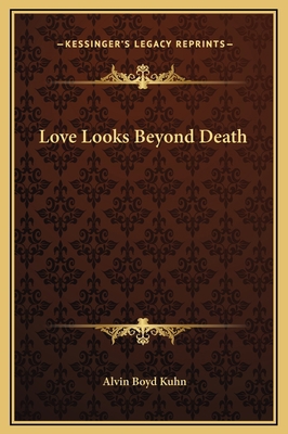 Love Looks Beyond Death 116915848X Book Cover