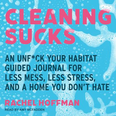 Cleaning Sucks: An Unf*ck Your Habitat Guided J... 161803412X Book Cover