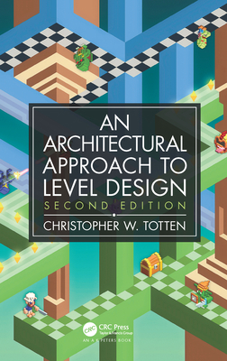 Architectural Approach to Level Design: Second ... 0815361378 Book Cover