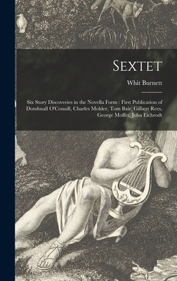 Sextet: Six Story Discoveries in the Novella Fo... 1014283396 Book Cover