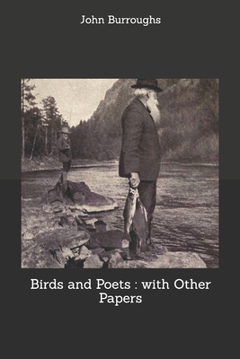 Birds and Poets: with Other Papers 1702749487 Book Cover