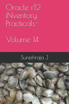 Oracle r12 iNventory - Volume 14 B086FZP9JM Book Cover
