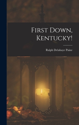 First Down, Kentucky! 1018635246 Book Cover