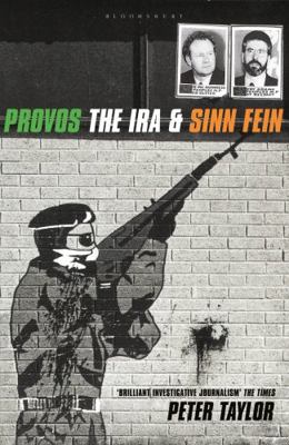 Provos: Ira And Sinn Fein 0747538182 Book Cover