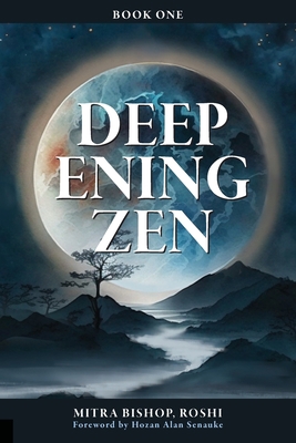 Deepening Zen: The Long Maturation 1896559972 Book Cover