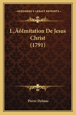 L'Imitation De Jesus Christ (1791) [French] 1166188337 Book Cover