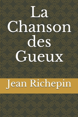 La Chanson des Gueux [French] 1655926683 Book Cover