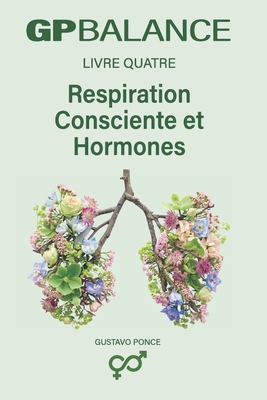 Respiration Consciente Et Hormones: GP BALANCE ... [Spanish] B0BHMVC4Q5 Book Cover