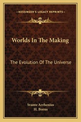 Worlds In The Making: The Evolution Of The Univ... 1162923091 Book Cover