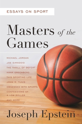 Masters of the Games: Essays and Stories on Sport 1442236531 Book Cover