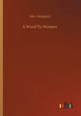 A Word To Women 3752328312 Book Cover