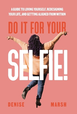 Do It For Your SELFIE!: A Guide to Loving Yours... 1956989021 Book Cover