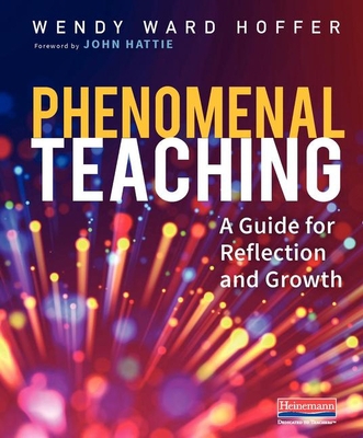 Phenomenal Teaching: A Guide for Reflection and... 0325092176 Book Cover