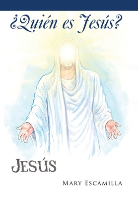 ¿Quién Es Jesús? [Spanish] 1506535232 Book Cover